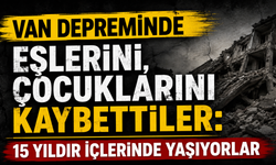 Van Depremi 15 Yıl Önce Bir Ailenin Hayatını Nasıl Değiştirdi?