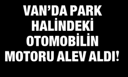 Van Edremit’te Park Halindeki Otomobilin Motoru Alev Aldı