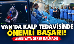 Van’da kalp tedavisinde önemli başarı!  Ameliyata gerek kalmadı!