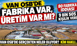 Van OSB’deki Tartışma Sürüyor! Kim Ne Diyor, Gerçek Tablo Ne?