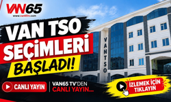 Van TSO Seçimleri Başladı! İZLEMEK İÇİN TIKLAYIN…