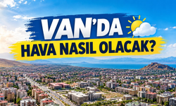 Van ve İlçelerinde Hava Nasıl Olacak? (20 ekim 2026)