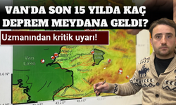 Van’da 15 Yılda 20 Binden Fazla Deprem! İki Fay Zonu İçin Kritik Uyarı