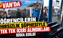 Van’da Öğrencilerin Hırsızlık Şüphesiyle Tek Tek İçeri Alındıkları İddia Edildi!