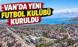 Van’da Yeni Futbol Kulübü Dikkat Çekti!