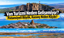 Van’ın Turizm Potansiyeli Neden Değerlendirilemiyor? Uzmandan Çarpıcı Uyarı!