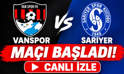 Vanspor-Sarıyer maçı başladı! CANLI İZLE
