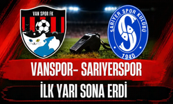 Vanspor-Sarıyer spor maçında ilk yarı sona erdi