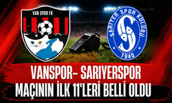 Vanspor-Sarıyer maçında ilk 11’ler belli oldu!