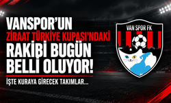 Vanspor’un Ziraat Türkiye Kupası’ndaki Rakibi Bugün Belli Oluyor