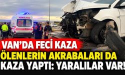 Van’da Feci Kazada Ölenlerin Akrabaları da Kaza Yaptı: 2 Yaralı