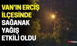 Van’ın Erciş İlçesinde Sağanak Yağış Etkili Oldu