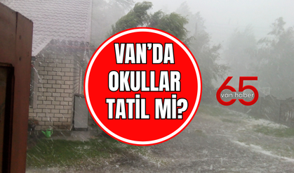 Van’da 11 Nisan 2025 okullar tatil mi edildi?