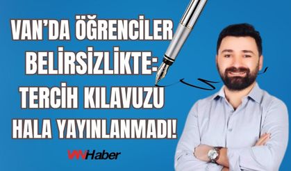 Van’da Tercih Kılavuzu Hala Yayınlanmadı: Psikolog Hüseyin Erol’dan Kritik Uyarı!