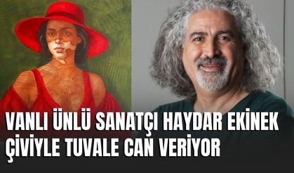 Vanlı Ünlü Sanatçı Haydar Ekinek Çiviyle Tuvale Can Veriyor
