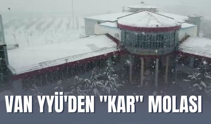 Van YYÜ'den "Kar" Molası