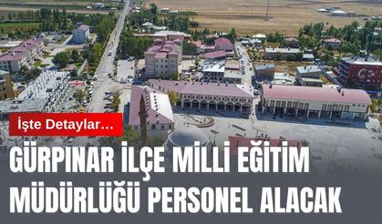 Gürpınar İlçe Milli Eğitim Müdürlüğü Personel Alacak: İşte Detaylar…