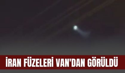 İran Füzeleri Van'dan Görüldü