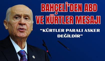 Bahçeli’den Dikkat Çeken Sözler: “Kürtler Paralı Asker Değildir”