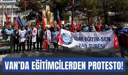 Van’da Türk Eğitim-Sen’den Protesto!