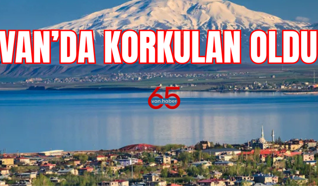 Van’da Korkulan Oldu! ( 4 Nisan 2025)