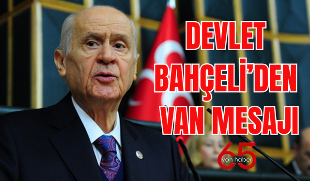 Devlet Bahçeli'den Van Açıklaması!