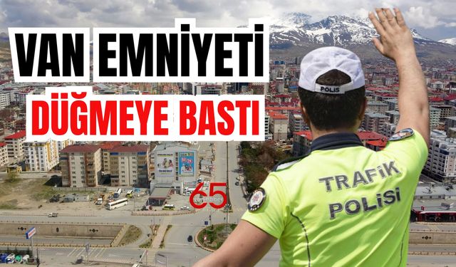 Van'da  Onlarca Araç Trafikten Men Edildi