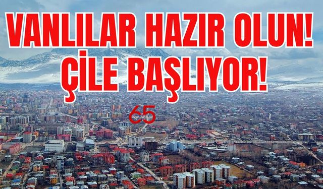 Vanlılar Hazır Olun!  2 Gün Sonra Çile Başlıyor! (1 Mayıs-5 Eylül 2025)