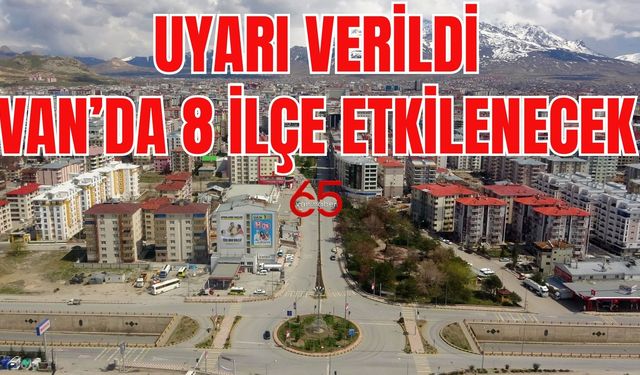 Van’da 02 Mayıs 2025 için uyarı verildi!  8 ilçeye enerji verilemeyecek!