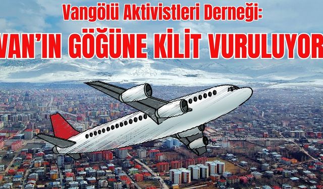 Van Gölü Aktivistleri Derneği’nden Sert Tepki:  Van’ın Göğüne Kilit Vuruyorsunuz!