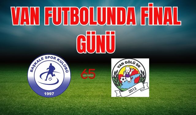 Van Futbolunda Final Günü