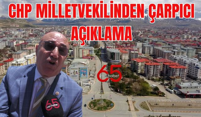 CHP  Milletvekili Tanal’dan Van’da  Tarihi Çağrı