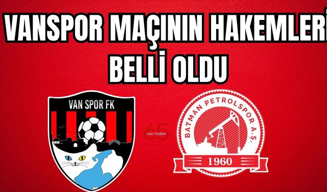 Hakemler Açıklandı, Final Ateşi Yandı! Vanspor-Batman Petrolspor Mücadelesi Başlıyor!