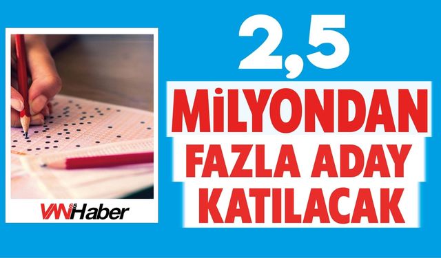 Van’da YKS Heyecanı Başlıyor: 2,5 Milyon Aday Sınavda Ter Dökecek!
