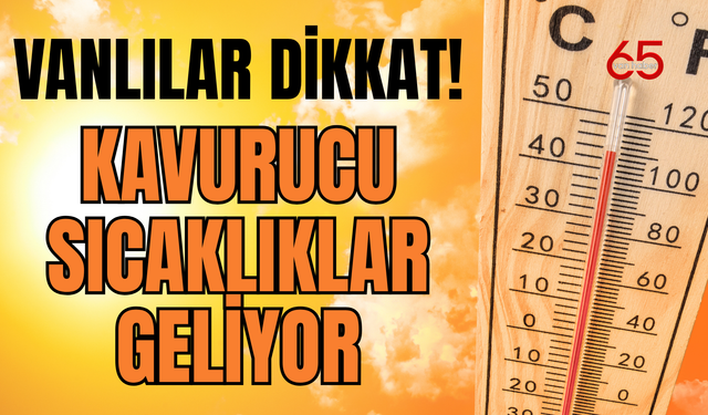 Van’da Termometreler 27°C’ye Dayanacak