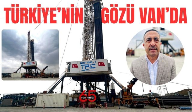 Türkiye’nin Gözü Van’da: Kato Dağı’nda Petrol Heyecanı!