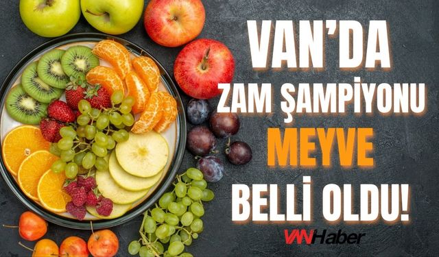Van’da Bu Hafta En Pahalı Meyve Üzüm Oldu!