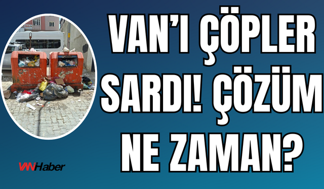 İpekyolu’nda Çöp Alarmı: Sokaklar Çöplüğe Döndü