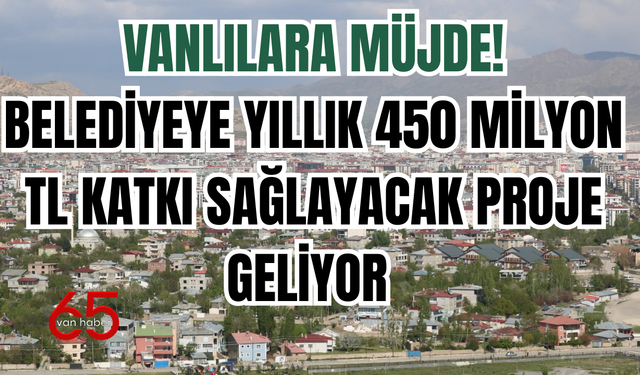 Van’a GES Müjdesi: Belediyeye Yıllık 450 Milyon TL Katkı!