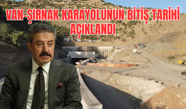 Van - Şırnak Karayolu Ne Zaman Bitecek?  Milletvekili Arslan Tataroğlu Tarih Verdi!