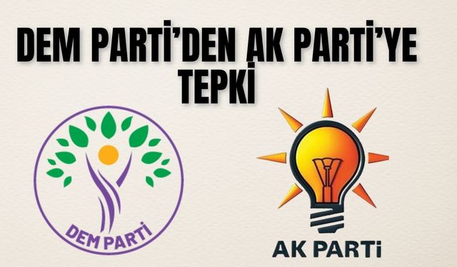 DEM Parti'den AK Parti Van İl Başkanlığı'na Tepki!