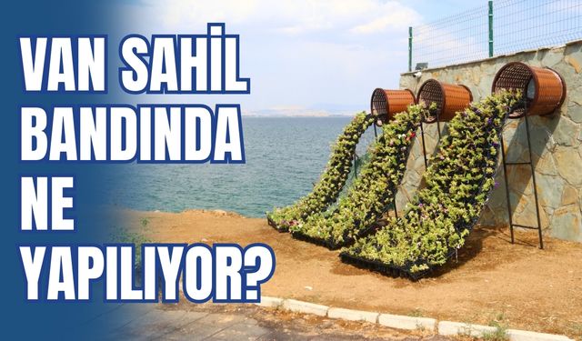 Van’da Sahil Bandına Estetik Dokunuş