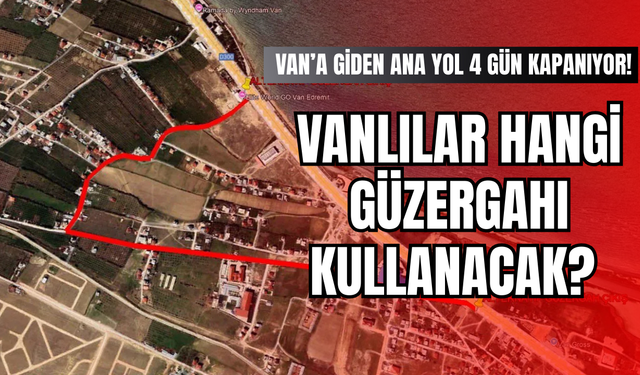 Edremit- Van Karayolu 4 gün boyunca kapanacak! Peki Vanlılar Van’a nasıl ulaşacak?