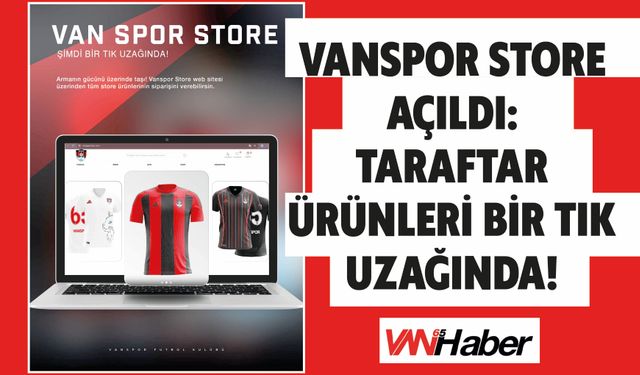 Vanspor Store Açıldı: Taraftar Ürünleri Bir Tık Uzağında!