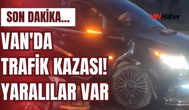 SON DAKİKA: Erciş’te Trafik Kazası Yaralılar Var!