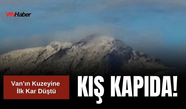 Süphan Dağı'nın Zirvesine Mevsimin İlk Karı Düştü
