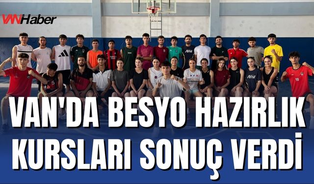 Van'da BESYO Hazırlık Kursları Sonuç Verdi: 40 Öğrenci Üniversiteli Oldu