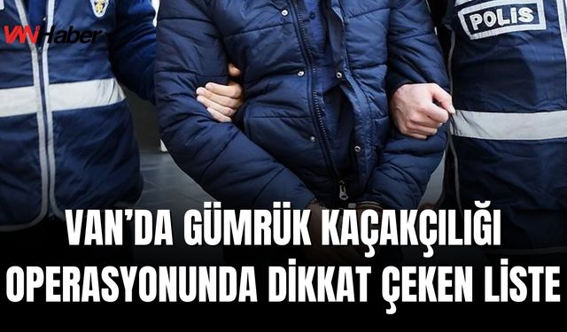Van'da Gümrük Kaçakçılığı Operasyonu: Çok Sayıda Malzeme Ele Geçirildi