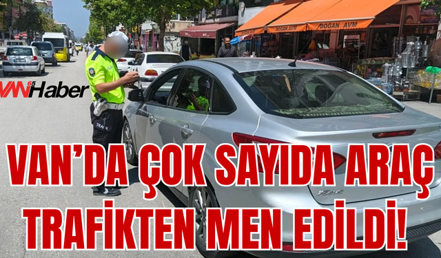 Van'da 158 Araç Trafikten Men Edildi