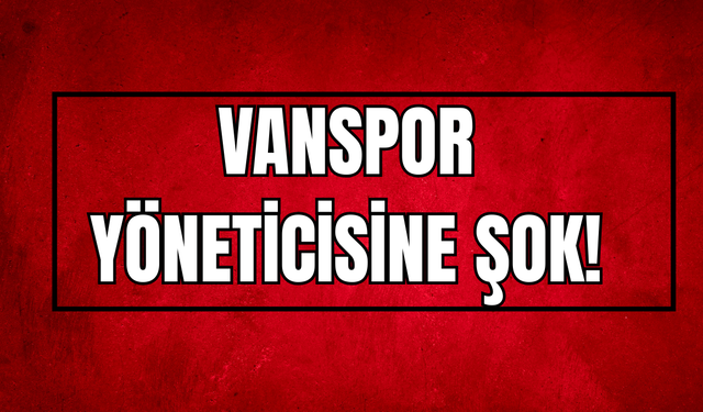 Vanspor Yöneticisine Şok! Gökhan Hanoğlu'na verilen cezalar onandı!